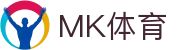 MK体育手机版官网 - 精彩赛事不容错过